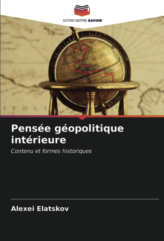 Pensée géopolitique intérieure: Contenu et formes historiques