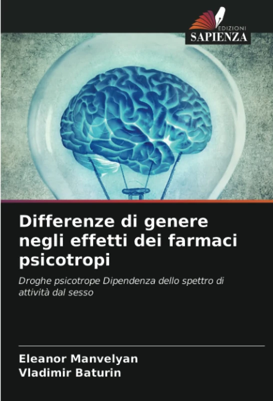 Differenze di genere negli effetti dei farmaci psicotropi: Droghe psicotrope Dipendenza dello spettro di attività dal sesso