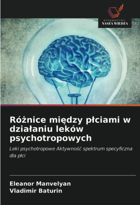 Różnice między płciami w działaniu leków psychotropowych: Leki psychotropowe Aktywność spektrum specyficzna dla płci