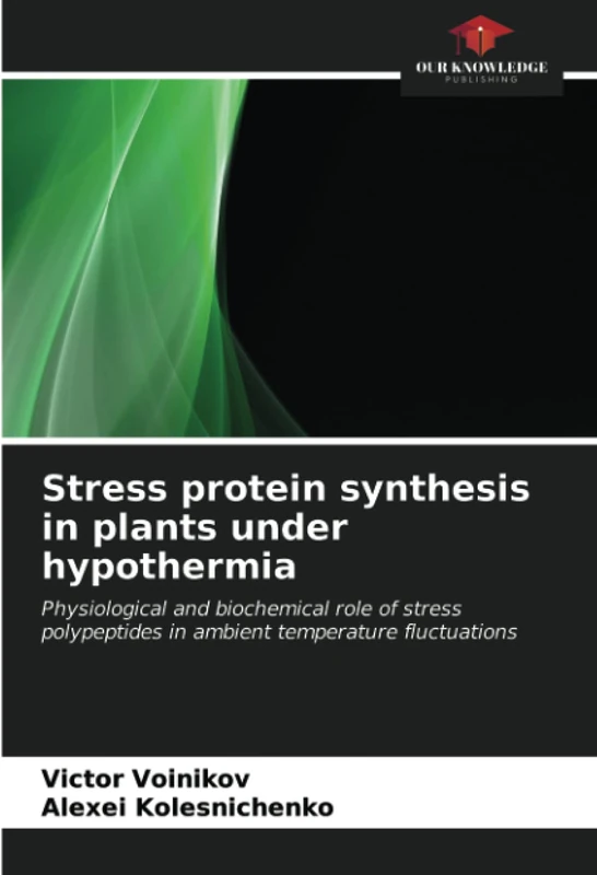 Stress protein synthesis in plants under hypothermia: Physiological and biochemical role of stress polypeptides in ambient temperature fluctuations