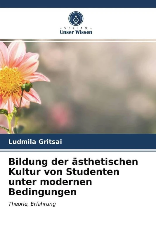 Bildung der ästhetischen Kultur von Studenten unter modernen Bedingungen: Theorie, Erfahrung