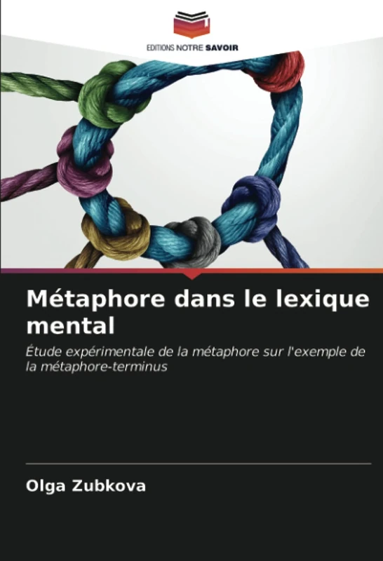 Métaphore dans le lexique mental: Étude expérimentale de la métaphore sur l'exemple de la métaphore-terminus