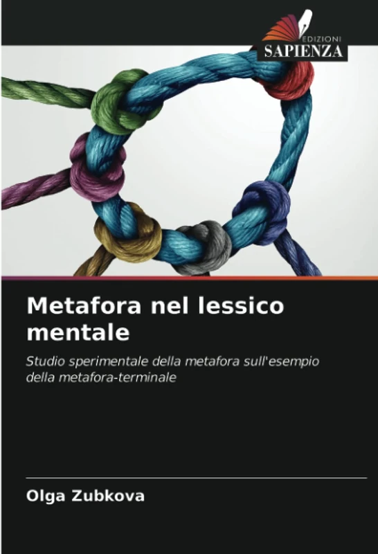 Metafora nel lessico mentale: Studio sperimentale della metafora sull'esempio della metafora-terminale