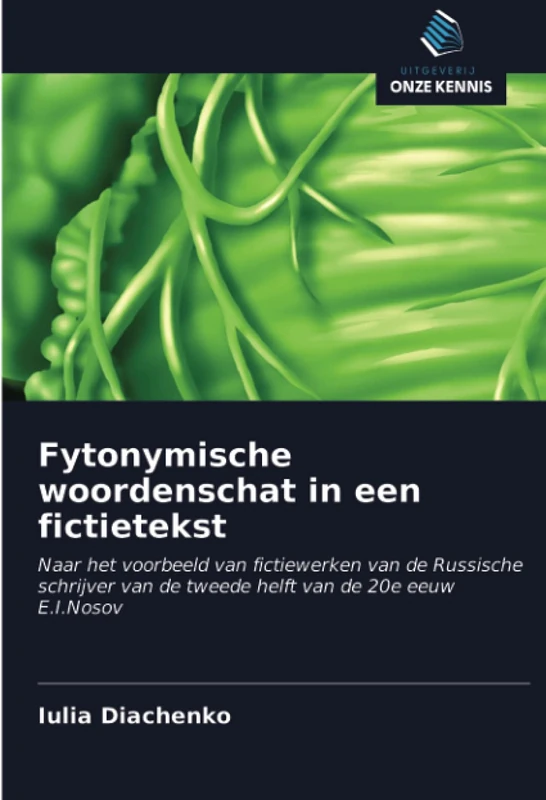 Fytonymische woordenschat in een fictietekst: Naar het voorbeeld van fictiewerken van de Russische schrijver van de tweede helft van de 20e eeuw E.I.Nosov