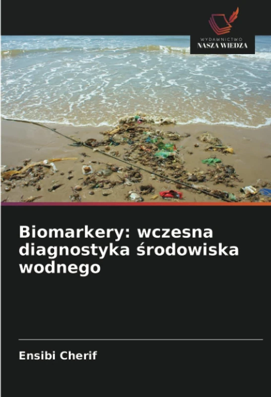 Biomarkery: wczesna diagnostyka środowiska wodnego