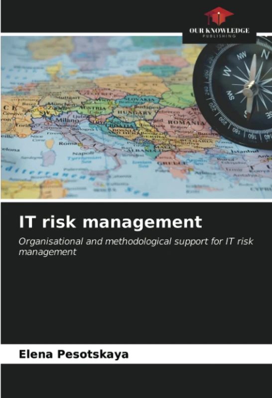 IT risk management: Organisational and methodological support for IT risk management