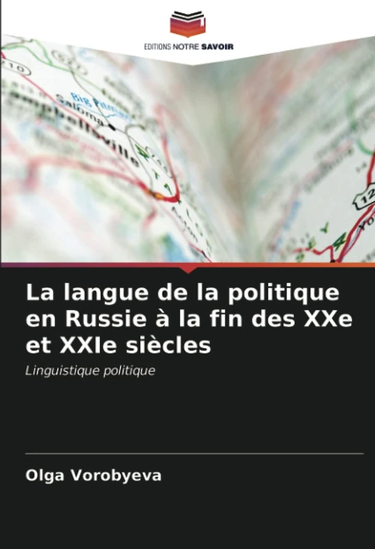 La langue de la politique en Russie à la fin des XXe et XXIe siècles: Linguistique politique