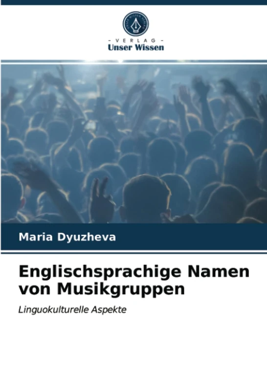 Englischsprachige Namen von Musikgruppen: Linguokulturelle Aspekte