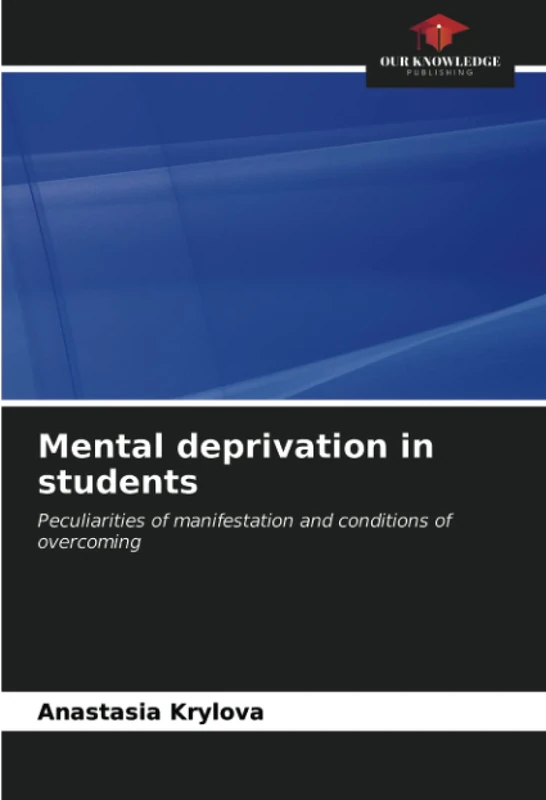 Mental deprivation in students: Peculiarities of manifestation and conditions of overcoming