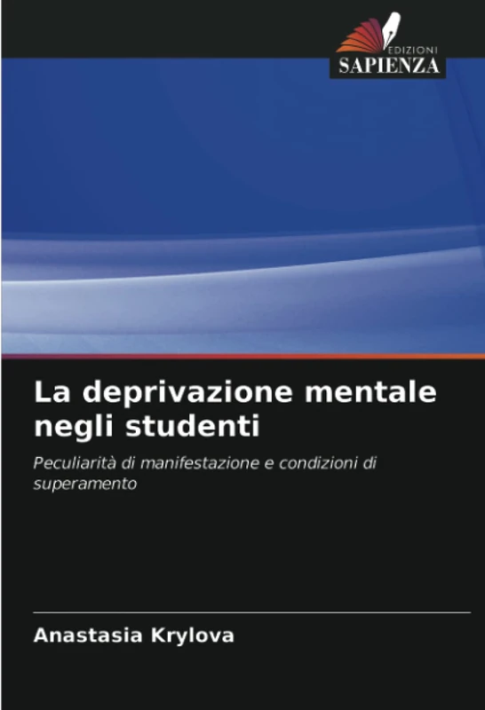 La deprivazione mentale negli studenti: Peculiarità di manifestazione e condizioni di superamento