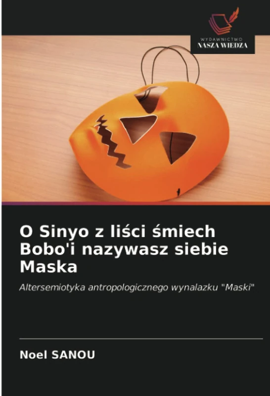 O Sinyo z liści śmiech Bobo'i nazywasz siebie Maska: Altersemiotyka antropologicznego wynalazku "Maski" - Image 1