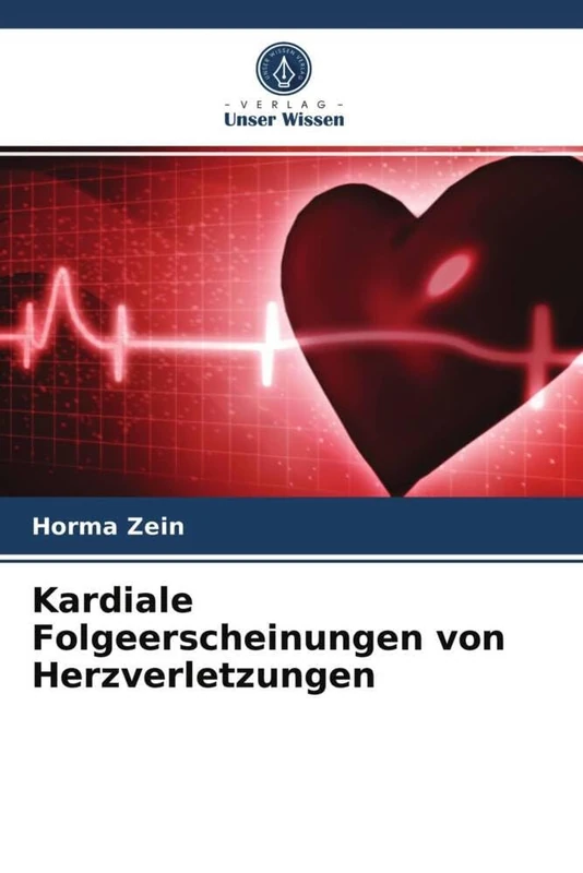 Kardiale Folgeerscheinungen von Herzverletzungen
