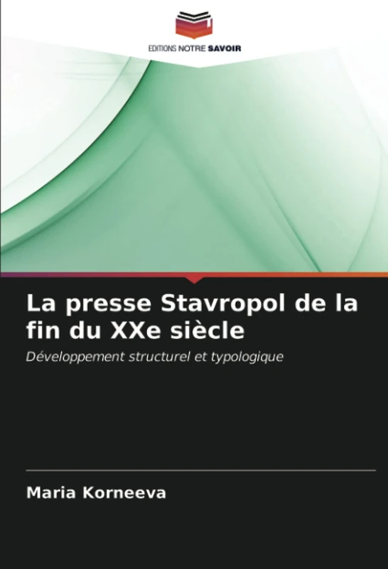 La presse Stavropol de la fin du XXe siècle: Développement structurel et typologique