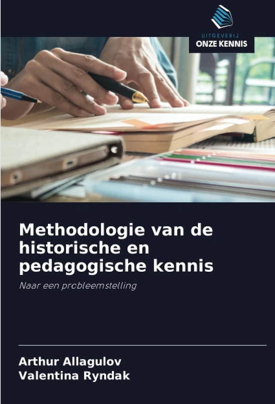 Methodologie van de historische en pedagogische kennis: Naar een probleemstelling