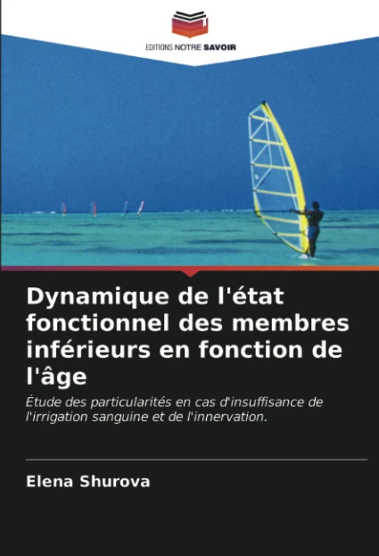 Dynamique de l'état fonctionnel des membres inférieurs en fonction de l'âge: Étude des particularités en cas d'insuffisance de l'irrigation sanguine et de l'innervation.