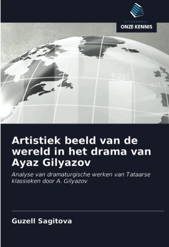 Artistiek beeld van de wereld in het drama van Ayaz Gilyazov: Analyse van dramaturgische werken van Tataarse klassieken door A. Gilyazov - Image 1
