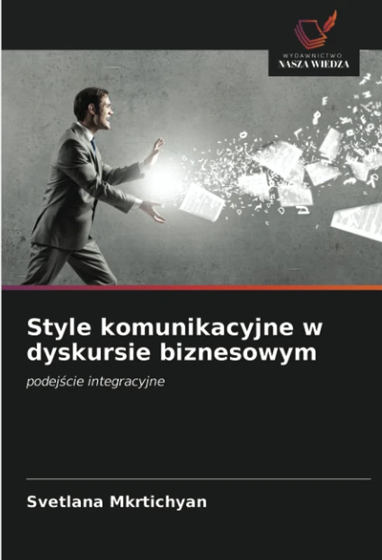 Style komunikacyjne w dyskursie biznesowym: podejście integracyjne
