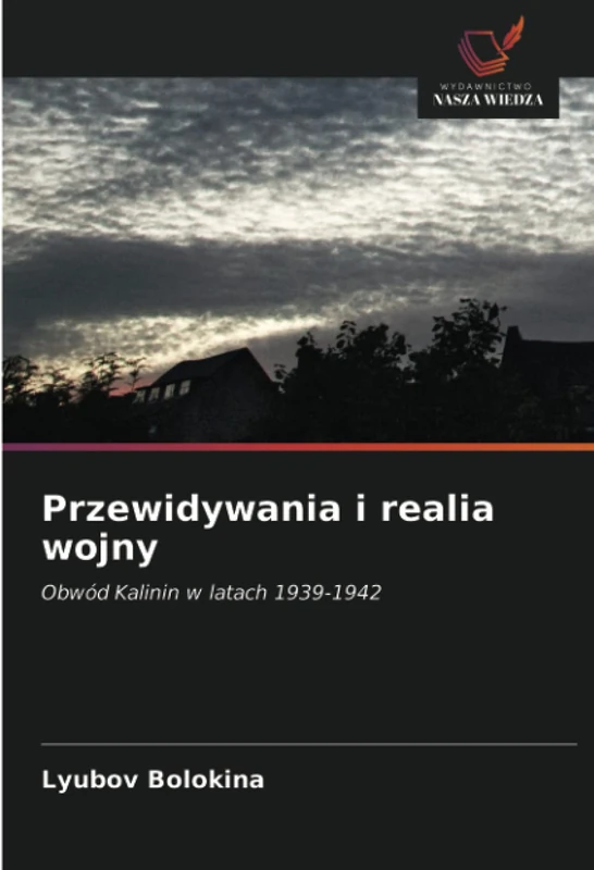 Przewidywania i realia wojny: Obwód Kalinin w latach 1939-1942