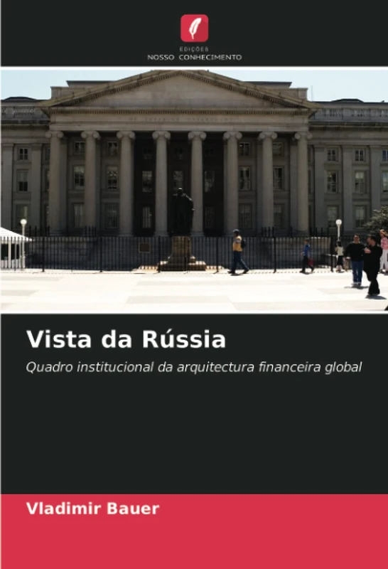 Vista da Rússia: Quadro institucional da arquitectura financeira global