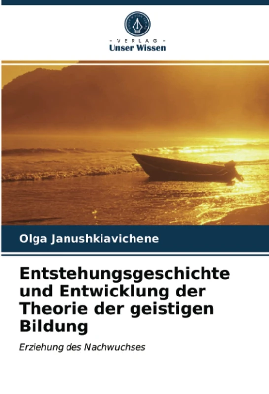 Entstehungsgeschichte und Entwicklung der Theorie der geistigen Bildung: Erziehung des Nachwuchses