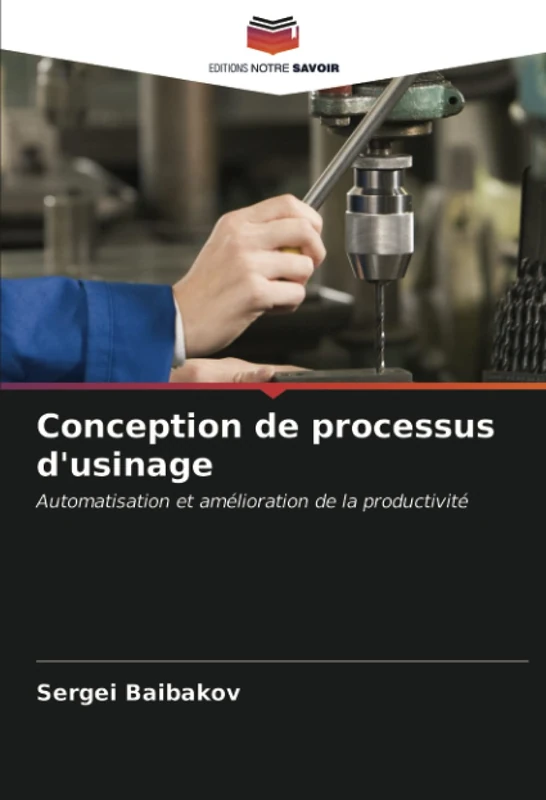 Conception de processus d'usinage: Automatisation et amélioration de la productivité
