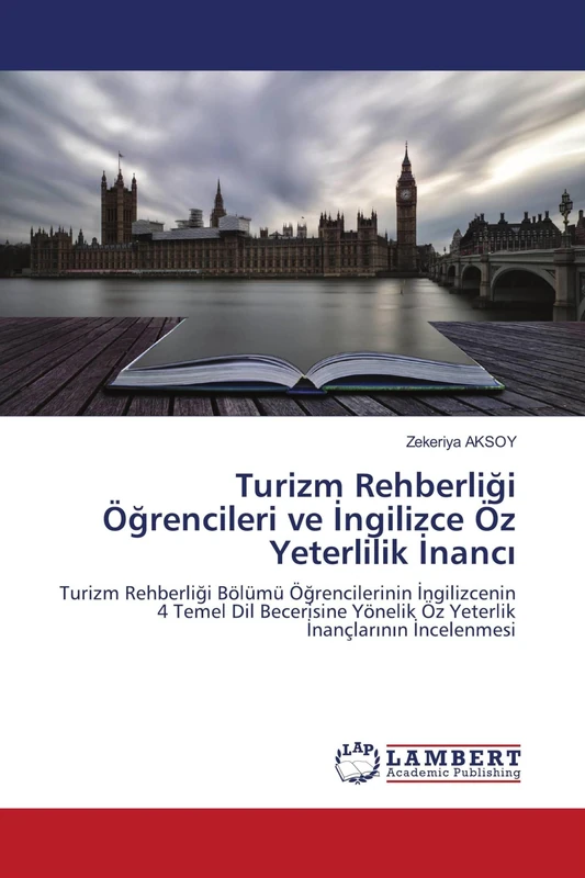 Turizm Rehberliği Öğrencileri ve İngilizce Öz Yeterlilik İnancı: Turizm Rehberliği Bölümü Öğrencilerinin İngilizcenin 4 Temel Dil Becerisine Yönelik ... Yönelik Öz Yeterlik ¿nançlar¿n¿n ¿ncelenmesi - Image 1