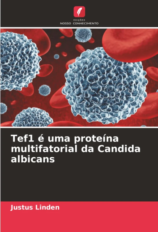 Tef1 é uma proteína multifatorial da Candida albicans