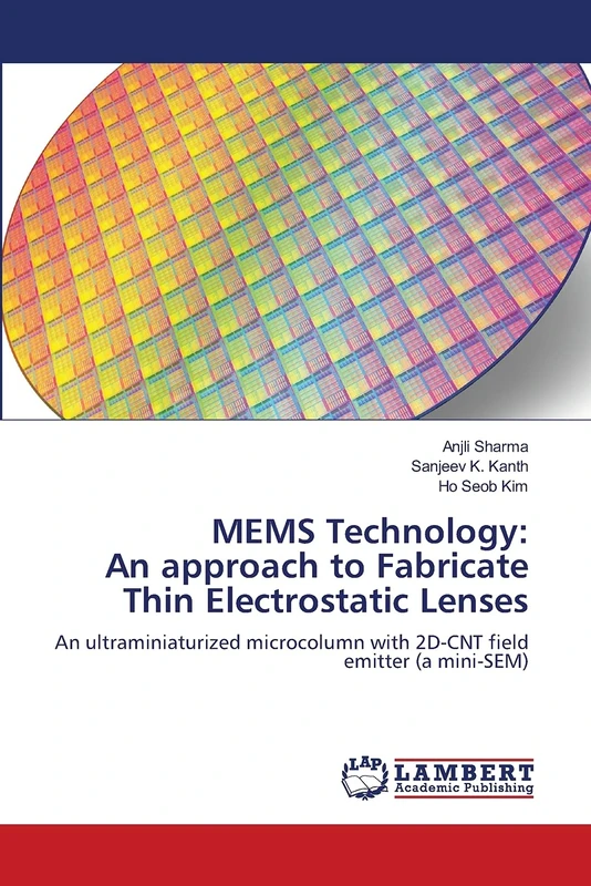 MEMS Technology: An approach to Fabricate Thin Electrostatic Lenses: An ultraminiaturized microcolumn with 2D-CNT field emitter (a mini-SEM)