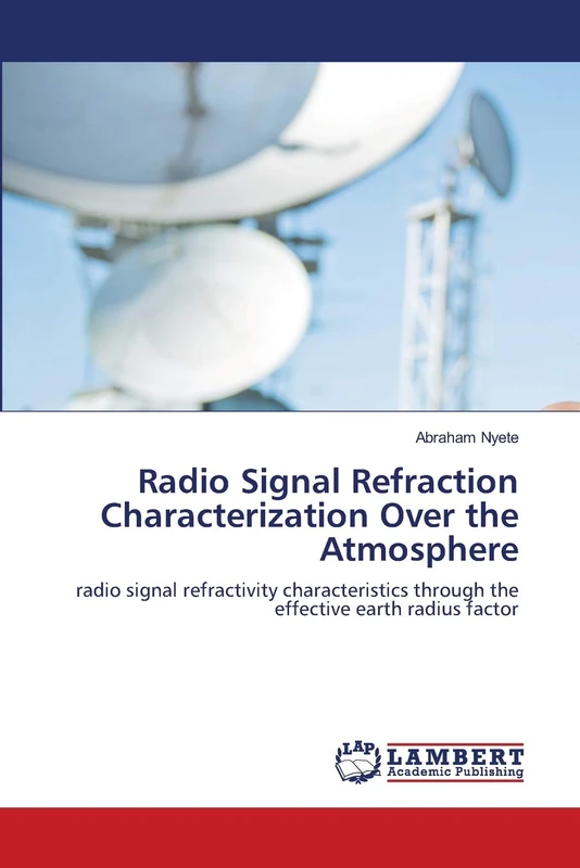 Radio Signal Refraction Characterization Over the Atmosphere: radio signal refractivity characteristics through the effective earth radius factor