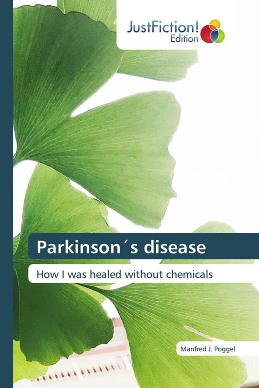 Parkinson´s disease: How I was healed without chemicals
