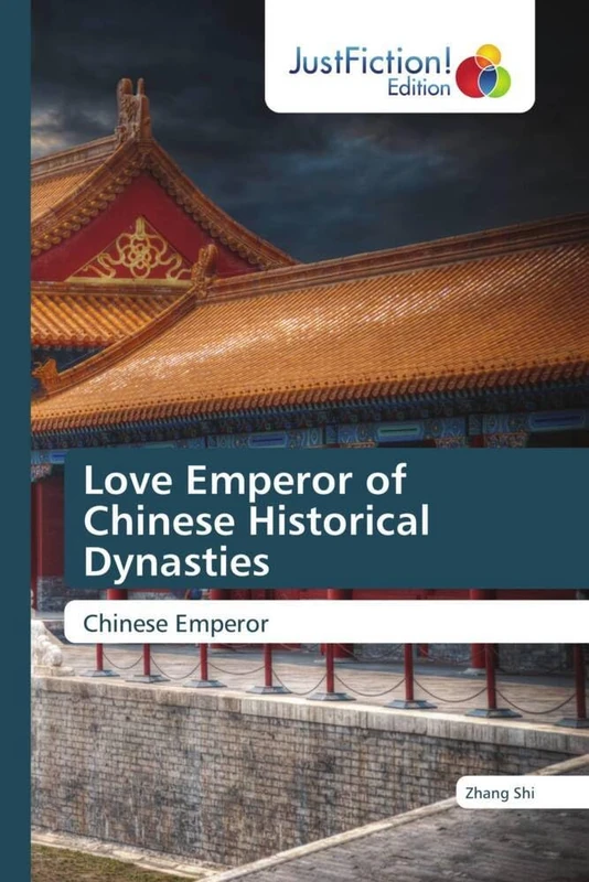 Love Emperor of Chinese Historical Dynasties: Chinese Emperor