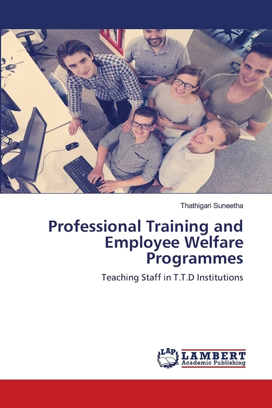 Professional Training and Employee Welfare Programmes: Teaching Staff in T.T.D Institutions