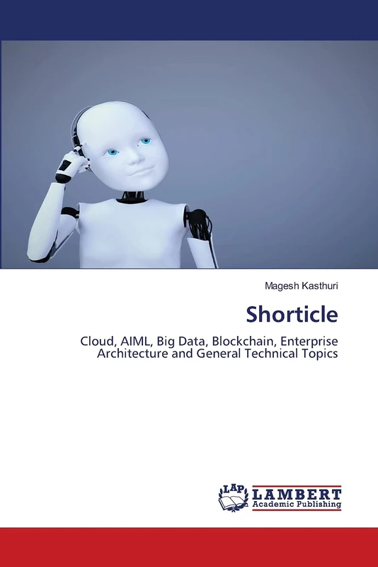 Shorticle: Cloud, AIML, Big Data, Blockchain, Enterprise Architecture and General Technical Topics - Image 1