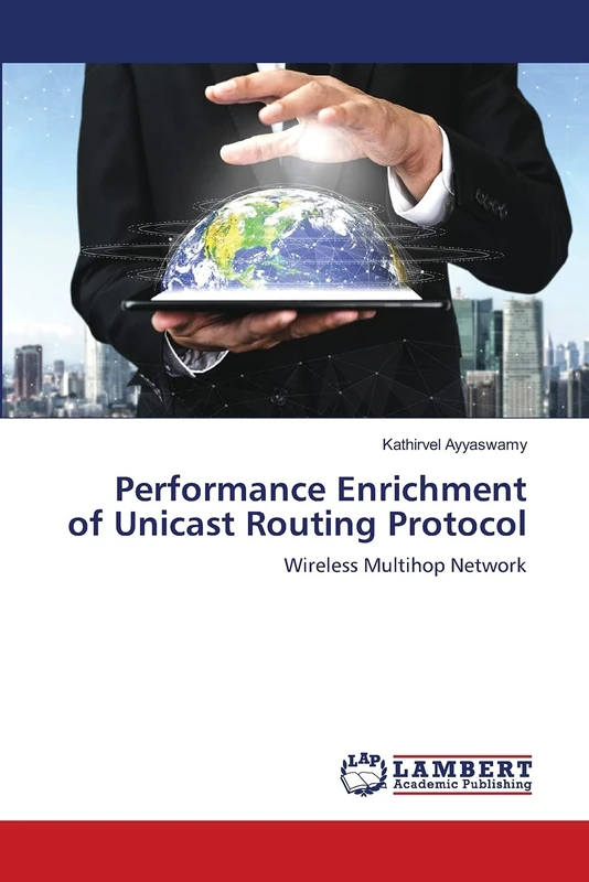 Performance Enrichment of Unicast Routing Protocol: Wireless Multihop Network