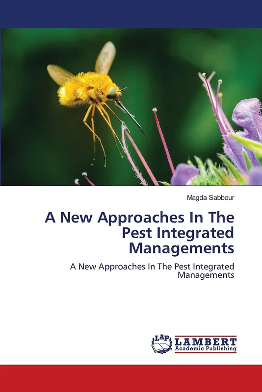 A New Approaches In The Pest Integrated Managements: A New Approaches In The Pest Integrated Managements