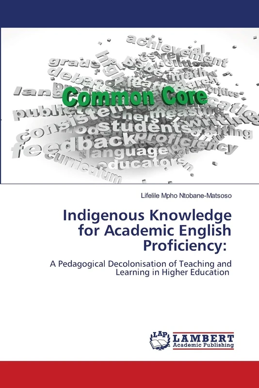 Indigenous Knowledge for Academic English Proficiency:: A Pedagogical Decolonisation of Teaching and Learning in Higher Education