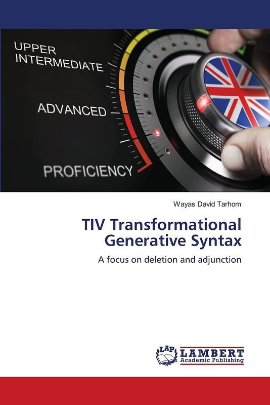 TIV Transformational Generative Syntax: A focus on deletion and adjunction - Image 1