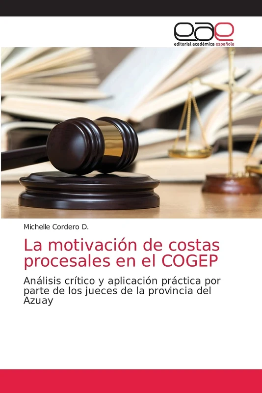 La motivación de costas procesales en el COGEP: Análisis crítico y aplicación práctica por parte de los jueces de la provincia del Azuay - Image 1