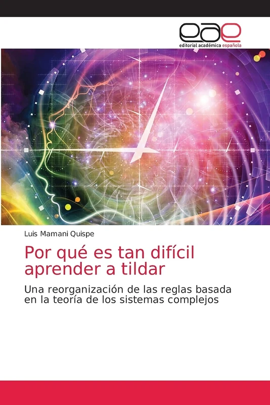 Por qué es tan difícil aprender a tildar: Una reorganización de las reglas basada en la teoría de los sistemas complejos - Image 1