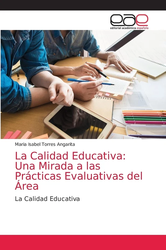 La Calidad Educativa: Una Mirada a las Prácticas Evaluativas del Área: La Calidad Educativa