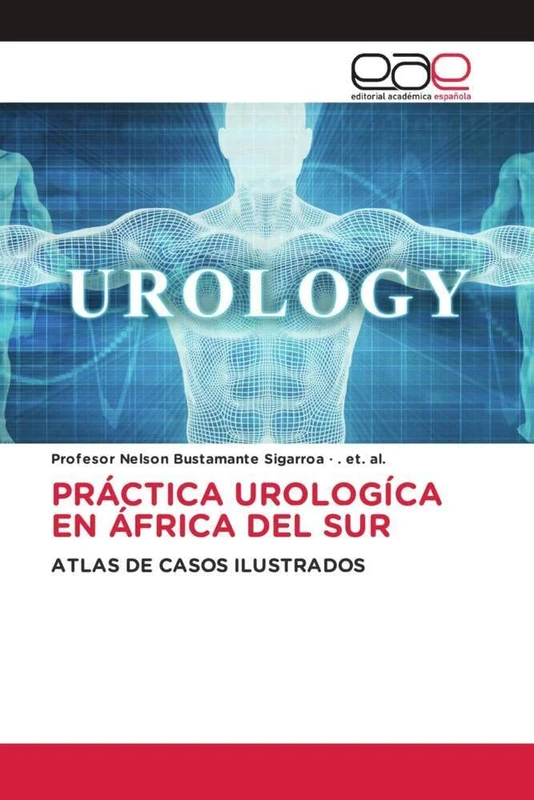 PRÁCTICA UROLOGÍCA EN ÁFRICA DEL SUR: ATLAS DE CASOS ILUSTRADOS