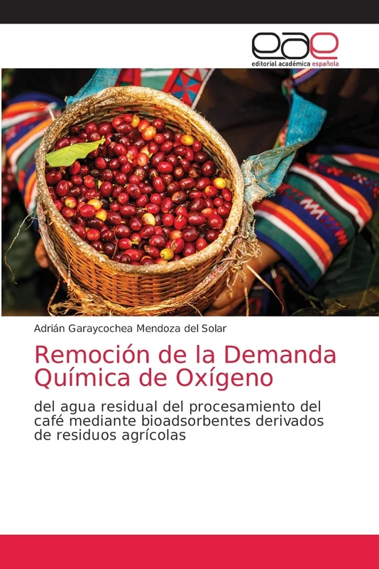 Remoción de la Demanda Química de Oxígeno: del agua residual del procesamiento del café mediante bioadsorbentes derivados de residuos agrícolas
