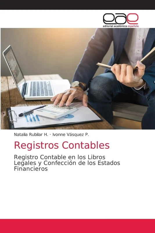 Registros Contables: Registro Contable en los LibrosLegales y Confección de los Estados Financieros