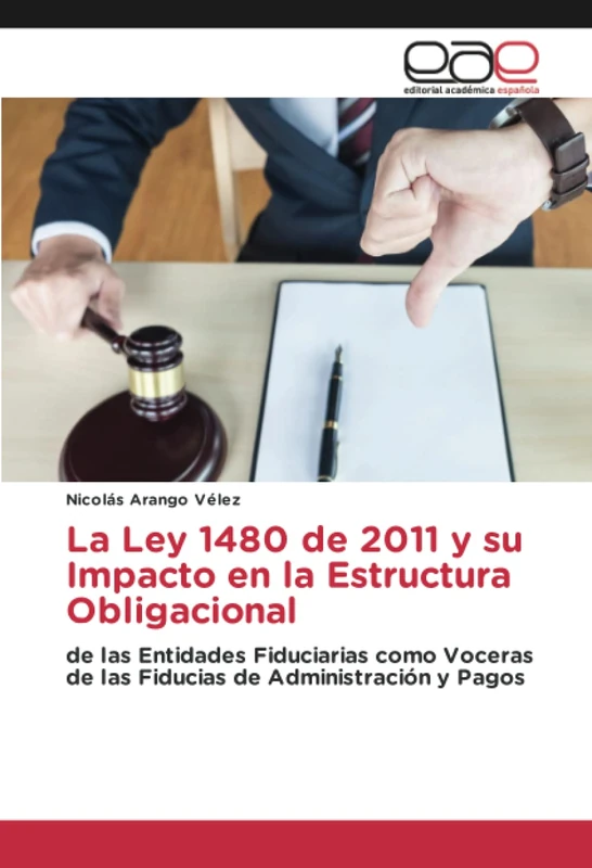 La Ley 1480 de 2011 y su Impacto en la Estructura Obligacional: de las Entidades Fiduciarias como Voceras de las Fiducias de Administración y Pagos - Image 1