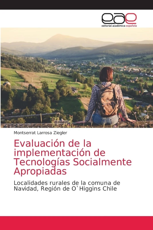 Evaluación de la implementación de Tecnologías Socialmente Apropiadas: Localidades rurales de la comuna de Navidad, Región de O`Higgins Chile