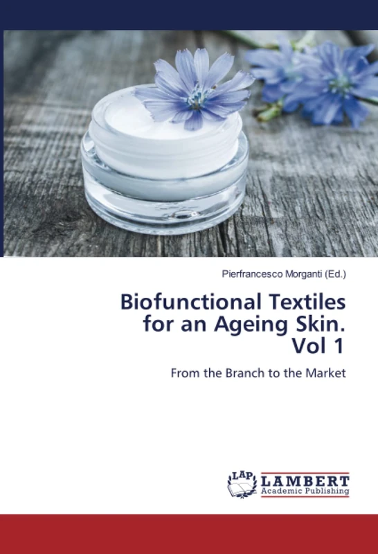 Biofunctional Textiles for an Ageing Skin. Vol 1: From the Branch to the Market - Image 1
