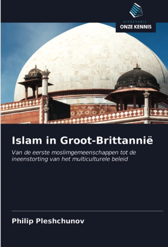Islam in Groot-Brittannië: Van de eerste moslimgemeenschappen tot de ineenstorting van het multiculturele beleid