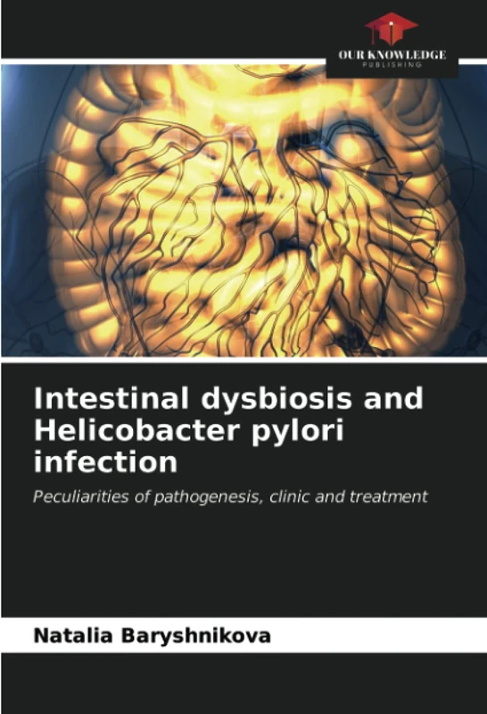 Intestinal dysbiosis and Helicobacter pylori infection: Peculiarities of pathogenesis, clinic and treatment