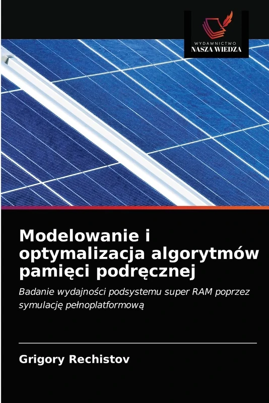 Modelowanie i optymalizacja algorytmów pamięci podręcznej: Badanie wydajności podsystemu super RAM poprzez symulację pełnoplatformową