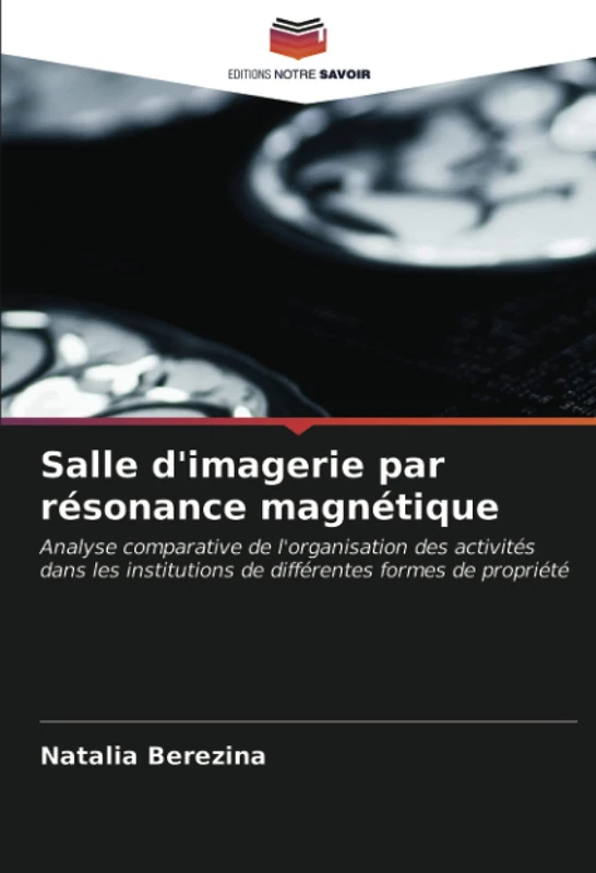 Salle d'imagerie par résonance magnétique: Analyse comparative de l'organisation des activités dans les institutions de différentes formes de propriété - Image 1